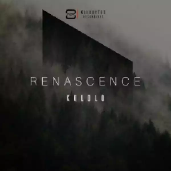 DOWNLOAD EP: Kololo – Renascence (Zip File)